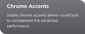 Chrome accents.